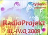 RadioProjekt III.-IV.Q 2009: Týdenní poslechovost ve znamení silných pádů